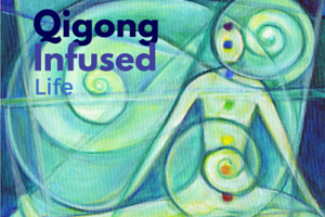 Qigong Infused Life